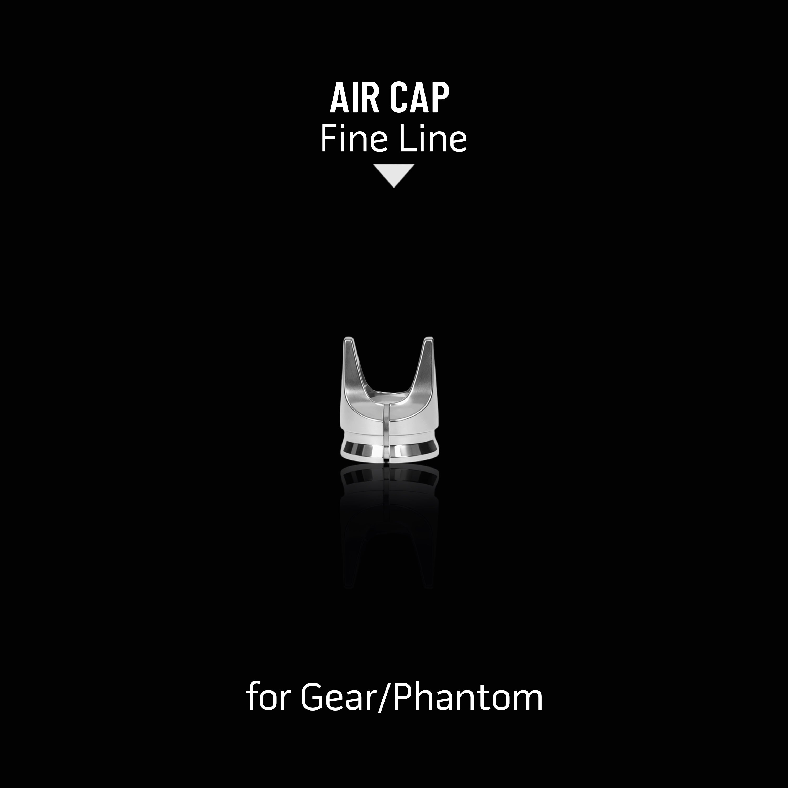Fine Line Air Cap for Gear/Phantom